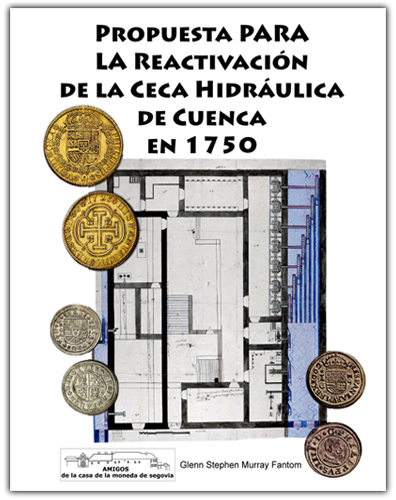 NEW FREE PUBLICATION: “Proposal for the reactivation in 1750 of the hydraulic Mint in Cuenca”